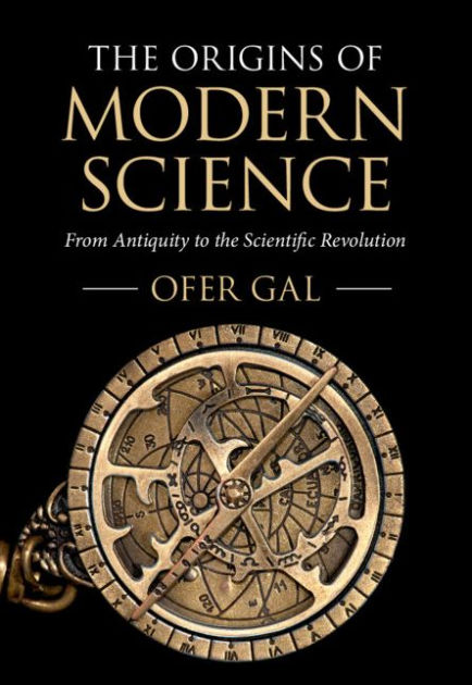 Ofer Gal — The Origins of Modern Science