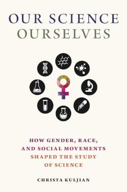Christa Kuljian book cover "Our Science, Ourselves"